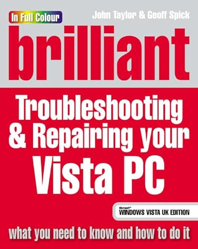 Brilliant Troubleshooting & Repairing Your Microsoft Vista PC (9780132354509) by Taylor, John