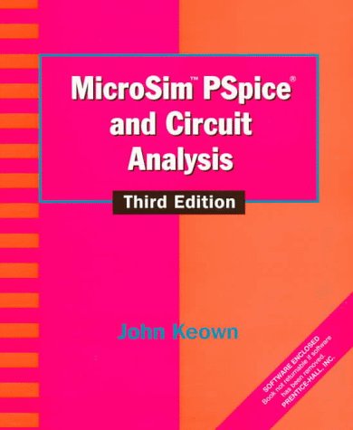 Microsim Pspice and Circuit Analysis (9780132354585) by Keown, John