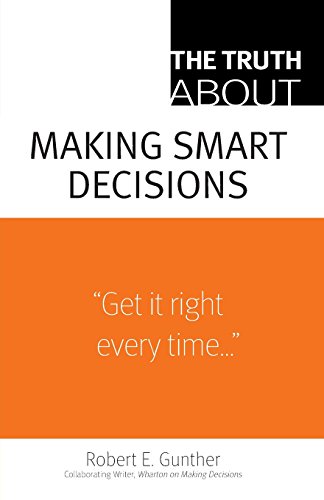 Truth About Making Smart Decisions, The (9780132354639) by Gunther, Robert