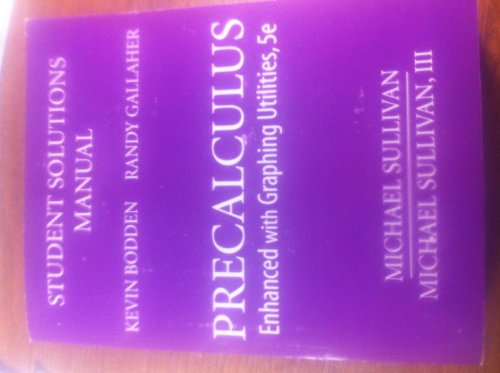 Beispielbild fr Precalculus, Enhanced With Graphing Utilities, Fifth Edition: Student Solutions Manual (2009 Copyright) zum Verkauf von ~Bookworksonline~