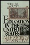 Stock image for Education in the United States: An Historical Perspective for sale by ThriftBooks-Dallas
