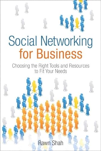 Beispielbild fr Social Networking for Business: Choosing the Right Tools and Resources to Fit Your Needs zum Verkauf von WorldofBooks