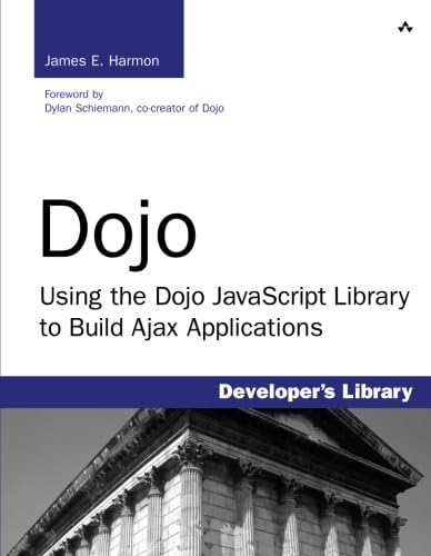 Imagen de archivo de Dojo : Using the Dojo JavaScript Library to Build Ajax Applications a la venta por Better World Books