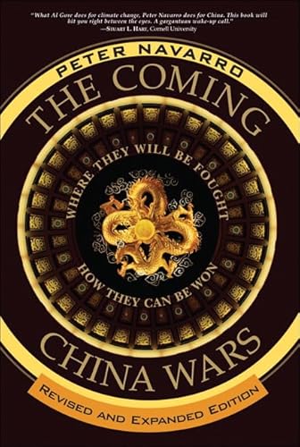 9780132359825: Coming China Wars, The: Where They Will Be Fought and How They Can Be Won, Revised and Expanded Edition