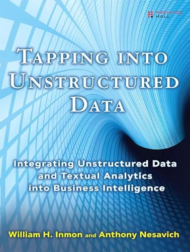 Imagen de archivo de Tapping Into Unstructured Data: Integrating Unstructured Data and Textual Analytics Into Business Intelligence a la venta por ThriftBooks-Atlanta