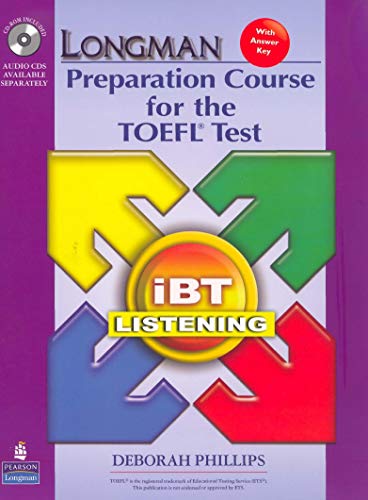 Longman Preparation Course for the TOEFL Test: iBT Listening (Package: Student Book with CD-ROM, 6 Audio CDs, and Answer Key) (9780132360890) by PHILLIPS