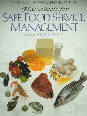 National Assessment Institute Handbook for Safe Food Service Management