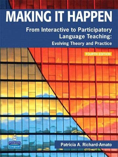 Stock image for Making It Happen: From Interactive to Participatory Language Teaching -- Evolving Theory and Practice for sale by BooksRun