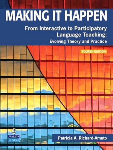 Stock image for Making It Happen: From Interactive to Participatory Language Teaching -- Evolving Theory and Practice (4th Edition) for sale by HPB-Red