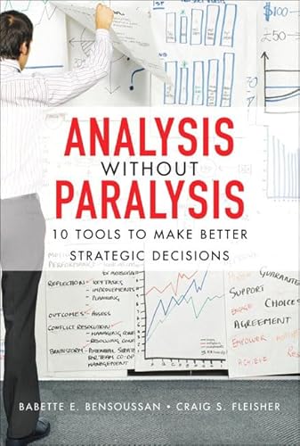 Beispielbild fr Analysis Without Paralysis: 10 Tools to Make Better Strategic Decisions zum Verkauf von SecondSale