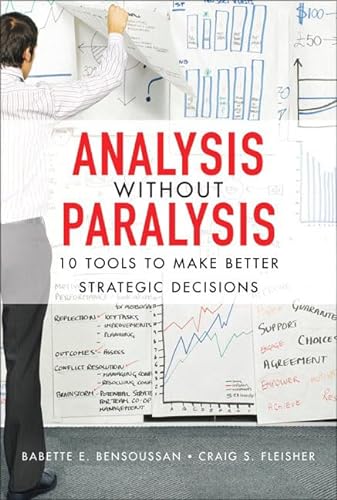 9780132361804: Analysis Without Paralysis: 10 Tools to Make Better Strategic Decisions