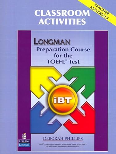 9780132362566: Longman Preparation Course for the TOEFL Test: iBT Classroom Activities (Teacher Materials)