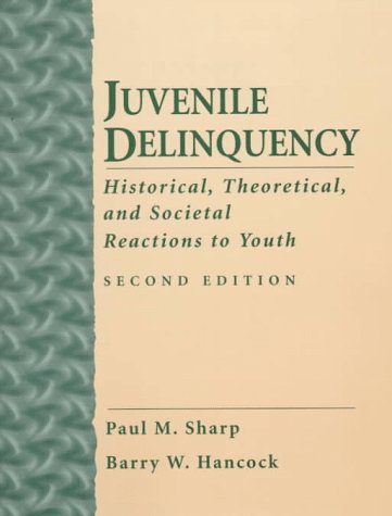 Imagen de archivo de Juvenile Delinquency: Historical, Theoretical and Societal Reactions to Youth (2nd Edition) a la venta por Irish Booksellers