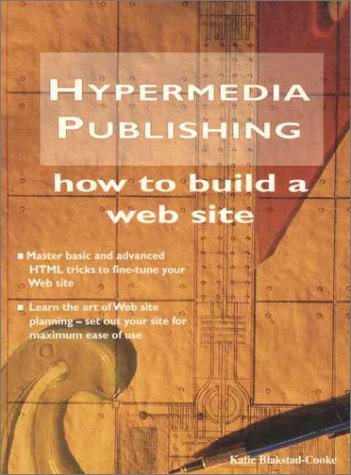 9780132376945: Hypermedia Publishing: How to Build a Web Site