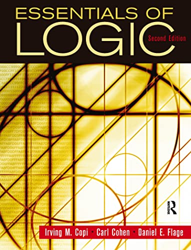 Essentials of Logic (9780132380348) by Copi, Irving; Cohen, Carl; Flage, Daniel