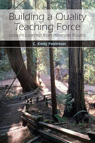 Stock image for Building a Quality Teaching Force: Lessons Learned from Alternate Routes for sale by 4 THE WORLD RESOURCE DISTRIBUTORS