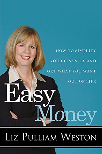 Stock image for Easy Money : How to Simplify Your Finances and Get What You Want Out of Life for sale by Better World Books