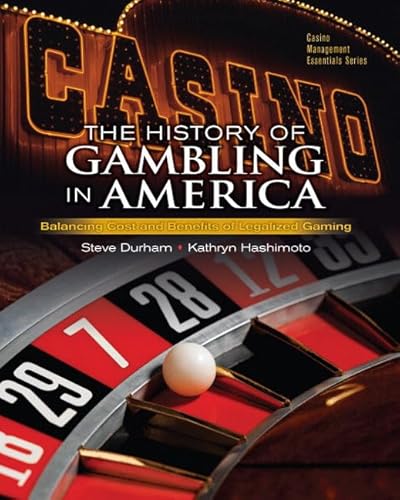 9780132390798: The History of Gambling in America, Balancing Costs and Benefits of Legalized Gaming