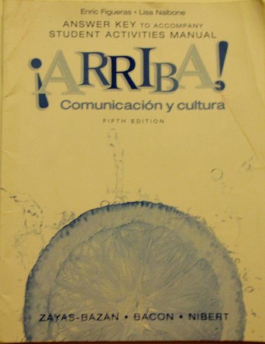 Imagen de archivo de Answer Key to Student Activities Manual for ¡Arriba! : Comunicaci n Y Cultura a la venta por Better World Books: West