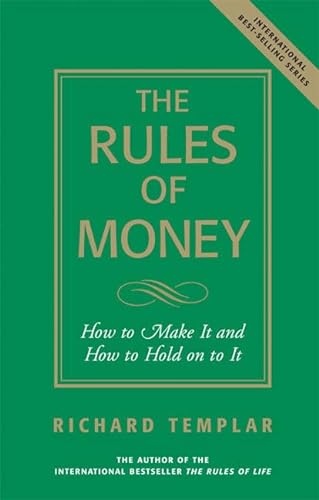 Beispielbild fr The Rules of Money: How to Make It and How to Hold on to It zum Verkauf von BooksRun