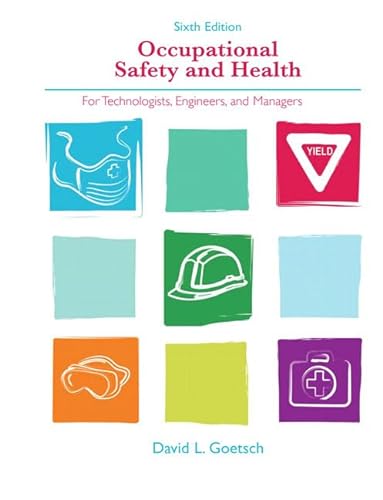 9780132397605: Occupational Safety and Health for Technologists, Engineers, and Managers