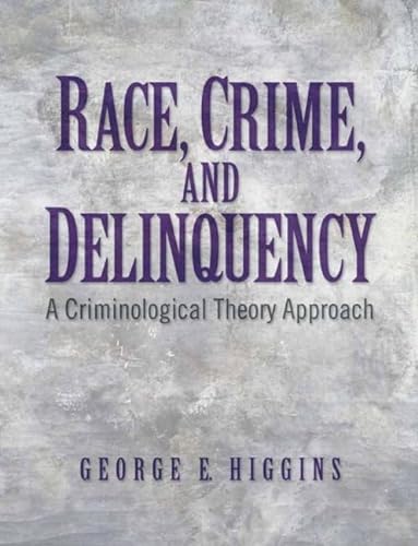 Imagen de archivo de Race, Crime, and Delinquency : A Criminological Theory Approach a la venta por Better World Books