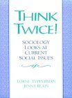 Beispielbild fr Think Twice!: Sociology Looks at Current Social Issues zum Verkauf von The Yard Sale Store