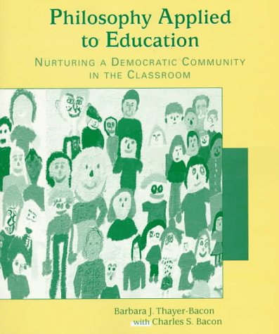 Imagen de archivo de Philosophy Applied to Education : Nurturing a Democratic Community in the Classroom a la venta por Better World Books