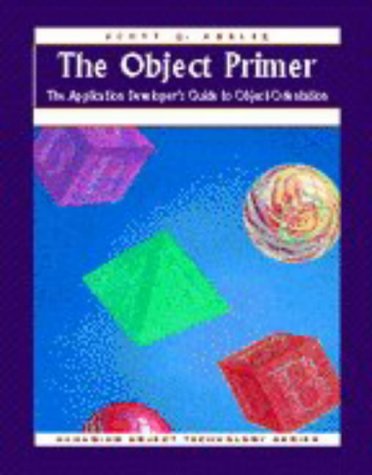 Imagen de archivo de The Object Primer : The Application Developer's Guide to Object-Orientation a la venta por Better World Books