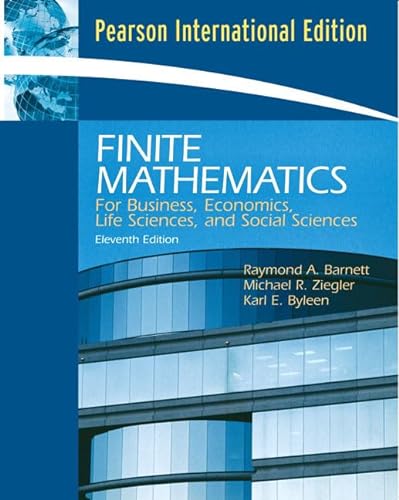 Finite Mathematics for Business, Economics, Life Sciences and Social Sciences: International Edition (9780132425308) by Barnett, Raymond A.; Ziegler, Michael R.; Byleen, Karl E.