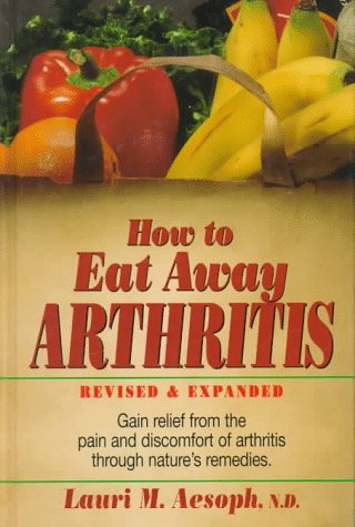 9780132429009: How to Eat Away Arthritis, Revised and Expanded