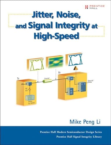 9780132429610: Jitter, Noise, and Signal Integrity at High-Speed (Prentice Hall Modern Semiconductor Design)