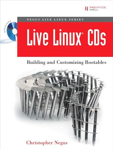 9780132432740: Live Linux CDs: Building And Customizing Bootables