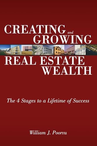 Beispielbild fr Creating and Growing Real Estate Wealth: The 4 Stages to a Lifetime of Success zum Verkauf von ThriftBooks-Reno