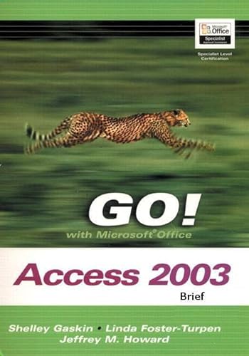 Go Microsoft Access 2003 Brief + Student Cd (Go Series) (9780132437998) by Gaskin