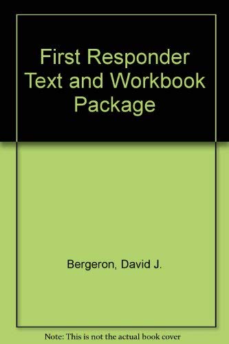 First Responder / Student Workbook (9780132440714) by Bergeron, J. David; Bizjak, Gloria; Le Baudour, Chris; Wesley, Keith