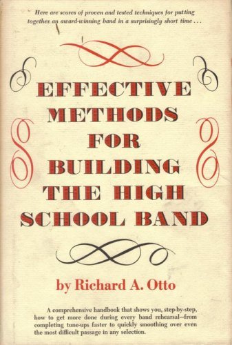 Beispielbild fr Effective Methods for Building the High School Band zum Verkauf von Better World Books