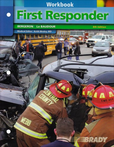 Student Workbook for First Responder, 8th Edition (9780132447478) by Bergeron, J. David; Le Baudour, Chris