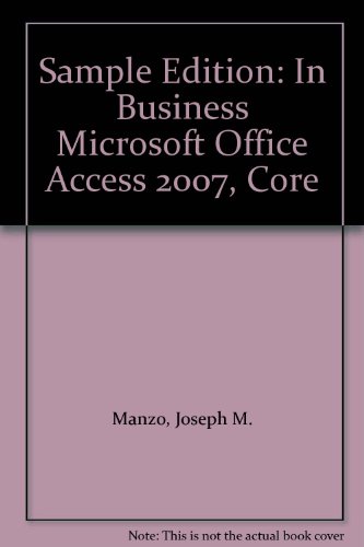 Stock image for Microsoft Office Access 2007 in Business- Core, Professional Exam Copy for sale by a2zbooks
