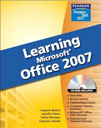 Learning Microsoft Office 2007 (9780132448604) by Weixel, Suzanne; Fulton, Jennifer; Wempen, Faithe; Skintik, Catherine