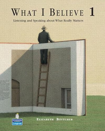 9780132452878: What I Believe 1: Listening and Speaking about What Really Matters (Student Book and Audio CDs)