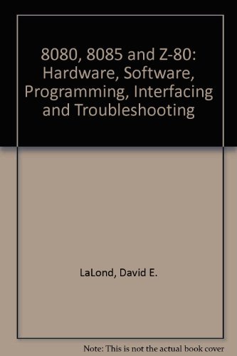 9780132470087: 8080, 8085 and Z-80: Hardware, Software, Programming, Interfacing and Troubleshooting