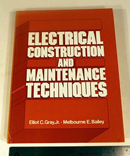 9780132471565: Electrical Construction and Maintenance Techniques