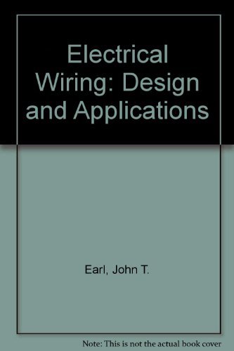 Stock image for Electrical Wiring, Design, and Applications for sale by Wonder Book