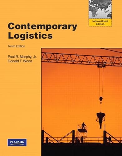 Contemporary Logistics: International Edition (9780132479035) by Murphy Jr., Paul R.; Wood, Donald