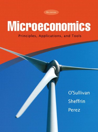 Microeconomics: Principles, Applications, and Tools (9780132479110) by O'Sullivan, Arthur; Sheffrin, Steven M.; Perez, Stephen J.