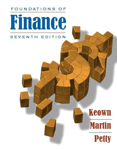 Foundations of Finance: The Logic and Practice of Financial Management (9780132479677) by Keown, Arthur J.; Martin, John D.; Petty, J. William