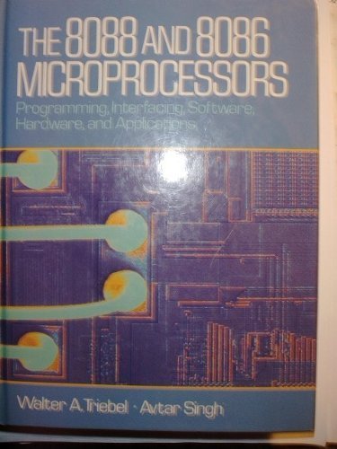 Imagen de archivo de The 8088 and 8086 Microprocessors: Programming, Interfacing, Software, Hardware, and Applications a la venta por Wonder Book