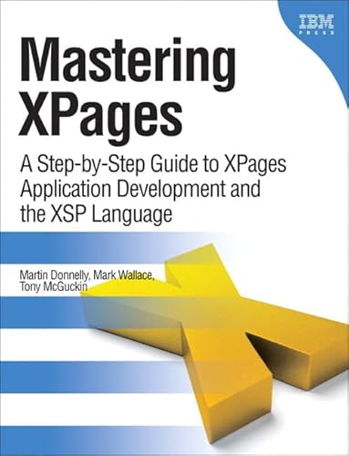 Mastering XPages: A Step-by-Step Guide to XPages Application Development and the XSP Language (9780132486316) by Donnelly, Martin; Wallace, Mark; Mcguckin, Tony