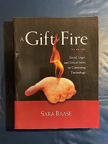 Beispielbild fr A Gift of Fire: Social, Legal, and Ethical Issues for Computing Technology (4th Edition) zum Verkauf von BooksRun